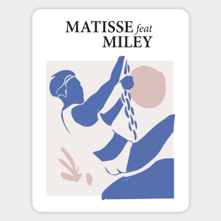 Matisse feat Miley Magnet